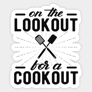 Cook - On the look out for a cook out Sticker